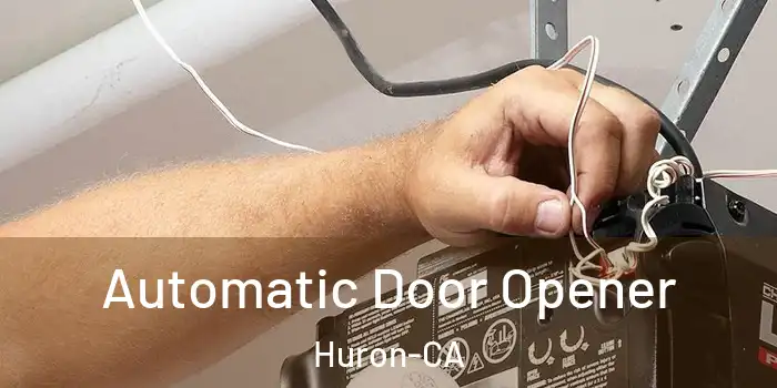 Automatic Door Opener Huron-CA