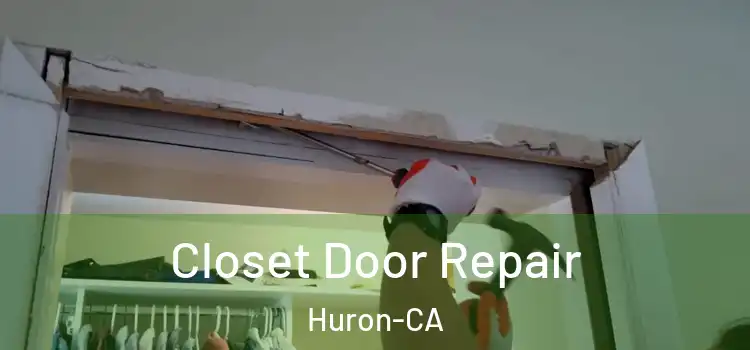  Closet Door Repair Huron-CA