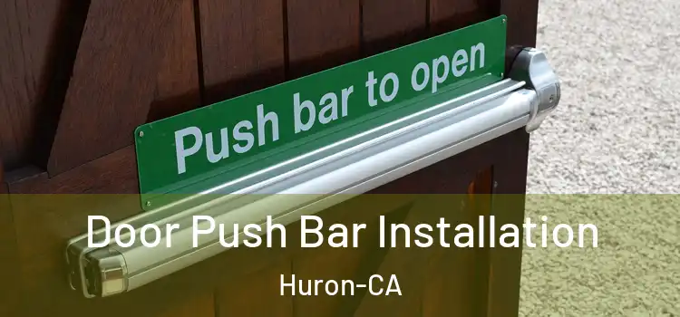  Door Push Bar Installation Huron-CA