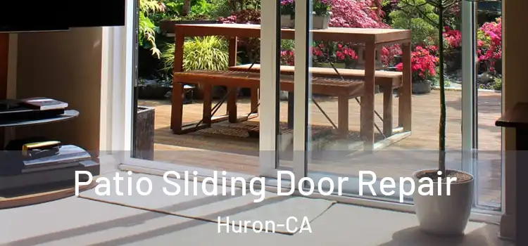 Patio Sliding Door Repair Huron-CA