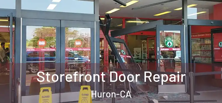  Storefront Door Repair Huron-CA